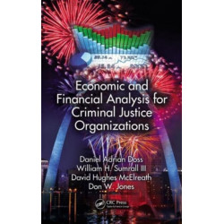 Economic and Financial Analysis for Criminal Justice Organizations
