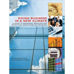 Doing Business in a New Climate: A Guide to Measuring, Reducing and Offsetting Greenhouse Gas Emissions