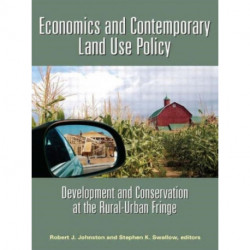 Economics and Contemporary Land Use Policy: Development and Conservation at the Rural-Urban Fringe