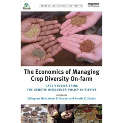 The Economics of Managing Crop Diversity On-farm: Case studies from the Genetic Resources Policy Initiative