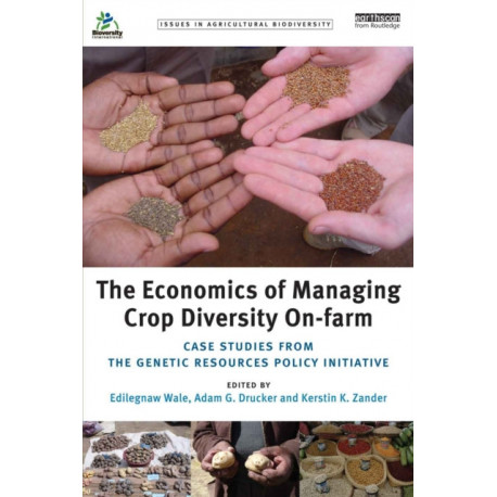 The Economics of Managing Crop Diversity On-farm: Case studies from the Genetic Resources Policy Initiative