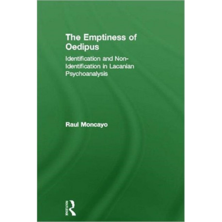 The Emptiness of Oedipus: Identification and Non-Identification in Lacanian Psychoanalysis