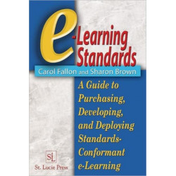 e-Learning Standards: A Guide to Purchasing, Developing, and Deploying Standards-Conformant E-Learning