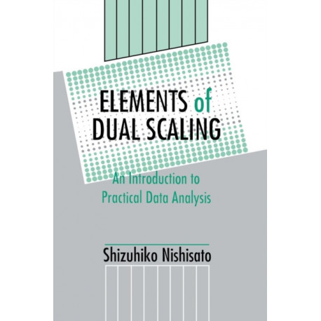 Elements of Dual Scaling: An Introduction To Practical Data Analysis