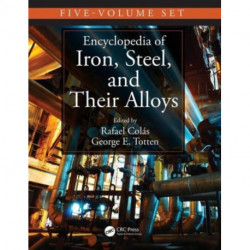 Encyclopedia of Iron, Steel, and Their Alloys (Online Version)