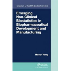 Emerging Non-Clinical Biostatistics in Biopharmaceutical Development and Manufacturing