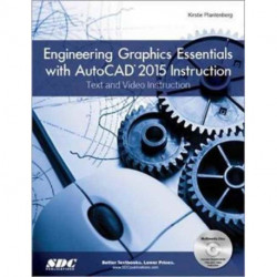 Engineering Graphics Essentials with AutoCAD 2015 Instruction