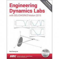 Engineering Dynamics Labs with SOLIDWORKS Motion 2015