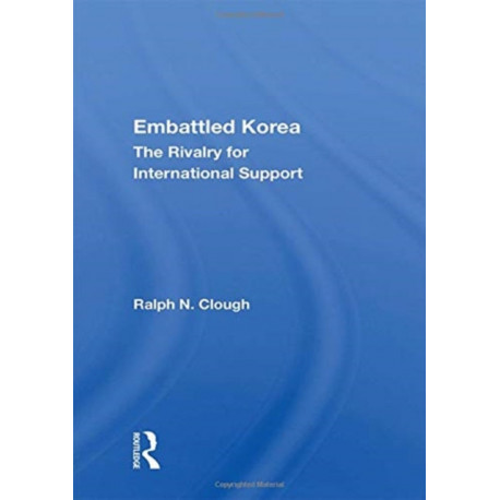 Embattled Korea: The Rivalry for International Support