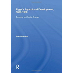 Egypt's Agricultural Development, 1800-1980: Technical And Social Change