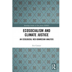 Ecosocialism and Climate Justice: An Ecological Neo-Gramscian Analysis