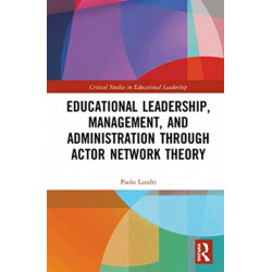 Educational Leadership, Management, and Administration through Actor-Network Theory