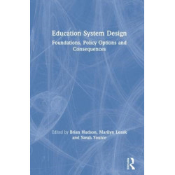 Education System Design: Foundations, Policy Options and Consequences