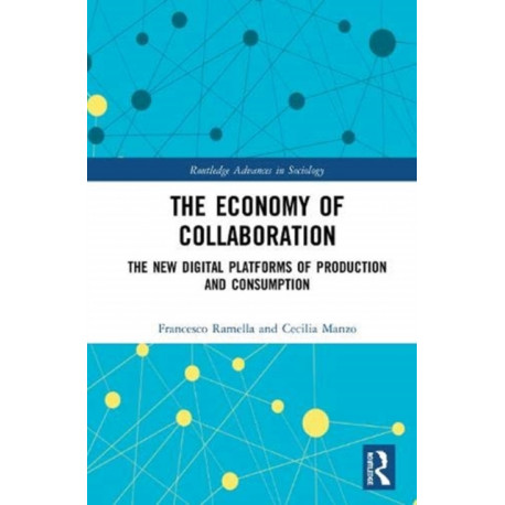 The Economy of Collaboration: The New Digital Platforms of Production and Consumption