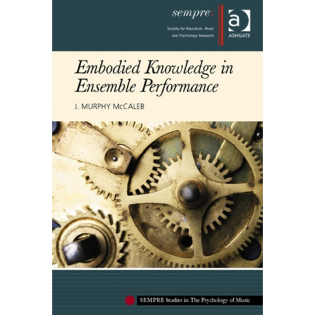 Embodied Knowledge in Ensemble Performance