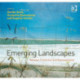 Emerging Landscapes: Between Production and Representation