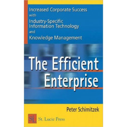 The Efficient Enterprise: Increased Corporate Success with Industry-Specific Information Technology and Knowledge Management