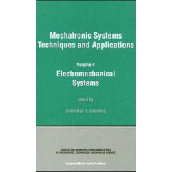 Electromechanical Systems: Mechatronic Systems, Techniques and Applications Volume Four