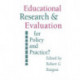 Education Research and Evaluation: For Policy and Practice?: For Policy and Practice?