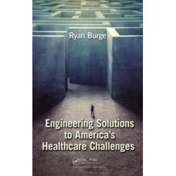 Engineering Solutions to America's Healthcare Challenges