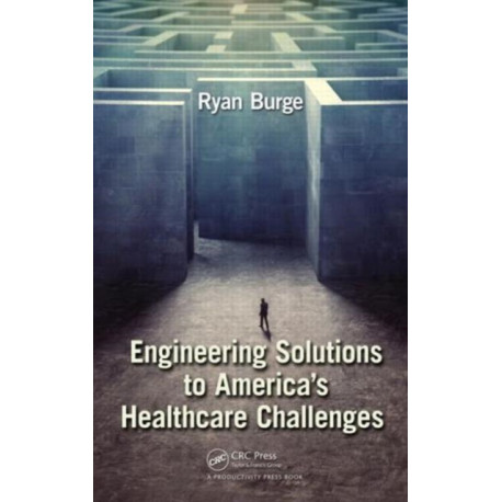 Engineering Solutions to America's Healthcare Challenges