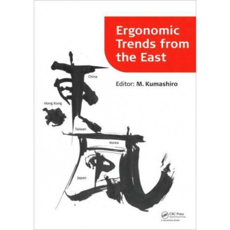 Ergonomic Trends from the East: Proceedings of Ergonomic Trends from the East, Japan, 12–14 November 2008