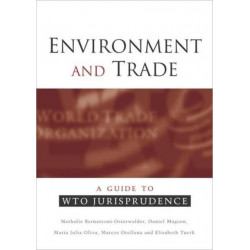 Environment and Trade: A Guide to WTO Jurisprudence