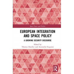 European Integration and Space Policy: A Growing Security Discourse
