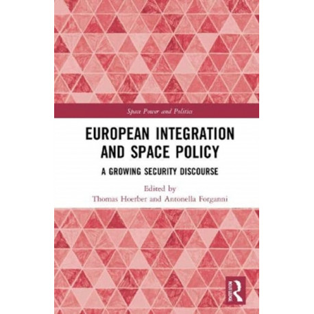 European Integration and Space Policy: A Growing Security Discourse