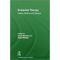 Existential Therapy: Legacy, Vibrancy and Dialogue