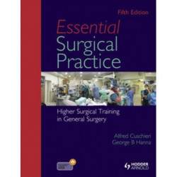 Essential Surgical Practice: Higher Surgical Training in General Surgery, Fifth Edition