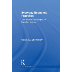 Everyday Economic Practices: The 'Hidden Transcripts' of Egyptian Voices