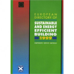 European Directory of Sustainable and Energy Efficient Building 1999: Components, Services, Materials