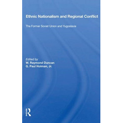 Ethnic Nationalism And Regional Conflict: The Former Soviet Union And Yugoslavia