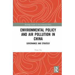 Environmental Policy and Air Pollution in China: Governance and Strategy