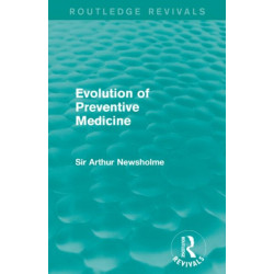 Evolution of Preventive Medicine (Routledge Revivals)
