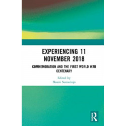 Experiencing 11 November 2018: Commemoration and the First World War Centenary