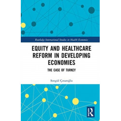 Equity and Healthcare Reform in Developing Economies: The Case of Turkey