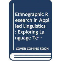 Ethnographic Research in Applied Linguistics: Exploring Language Teaching, Learning, and Use in Diverse Communities