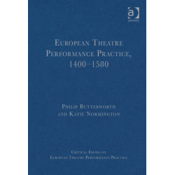 European Theatre Performance Practice, 1400-1580