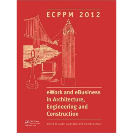 eWork and eBusiness in Architecture, Engineering and Construction: ECPPM 2012