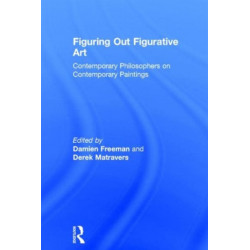 Figuring Out Figurative Art: Contemporary Philosophers on Contemporary Paintings