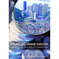 Financing Urban Shelter: Global Report on Human Settlements 2005