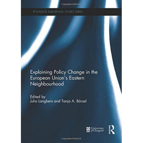 Explaining Policy Change in the European Union's Eastern Neighbourhood