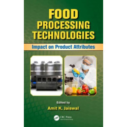 Food Processing Technologies: Impact on Product Attributes