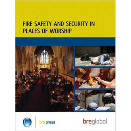 Fire Safety and Security in Places of Worship: (BR 499)