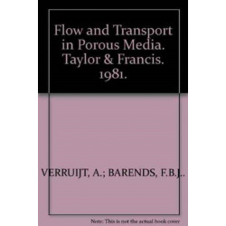 Flow and Transport in Porous Media: Proceedings of Euromech 143, Delft, 2-4 September 1981