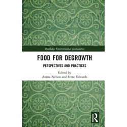 Food for Degrowth: Perspectives and Practices