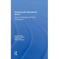 Financing The Agricultural Sector: Future Challenges And Policy Alternatives