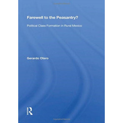 Farewell To The Peasantry?: Political Class Formation In Rural Mexico